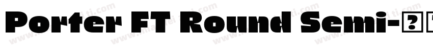 Porter FT Round Semi字体转换